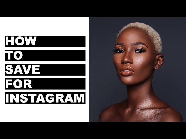 HOW TO SAVE SHARP IMAGES FOR INSTAGRAM IN PHOTOSHOP