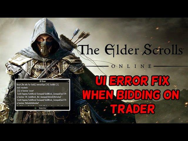 UI Error When Trying To Bid On Trader FIXED/SOLVED - Elder Scrolls Online