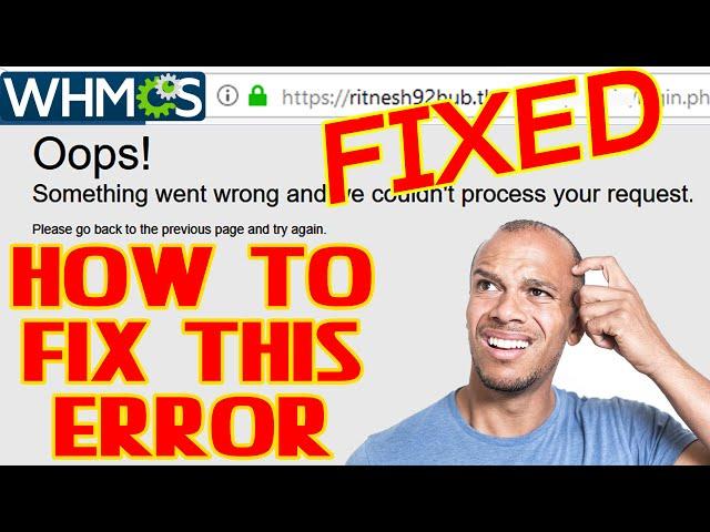 HOW TO SOLVE- Oops Something went wrong error in WHMCS? [STEP BY STEP]️