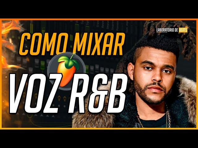 COMO MIXAR CORRETAMENTE VOCAL DE R&B - FL STUDIO