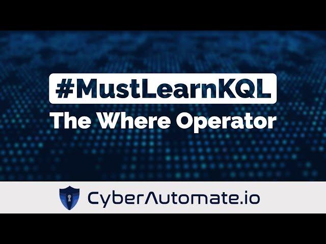 8. MustLearnKQL: The Where Operator