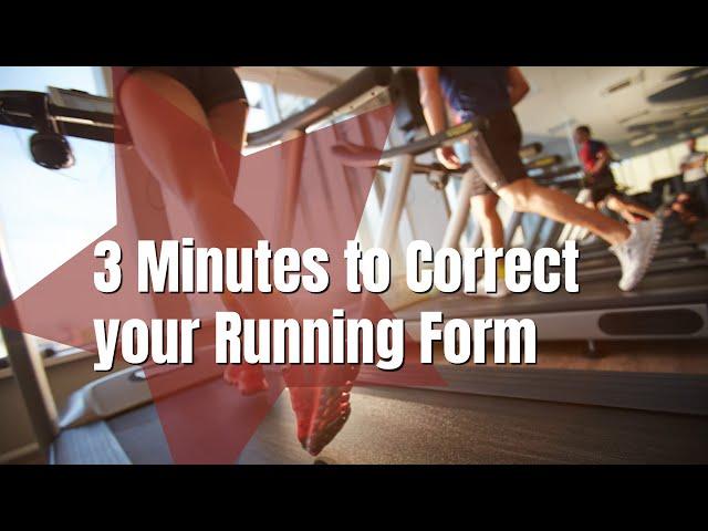 3 Minutes to Correct your Running Form