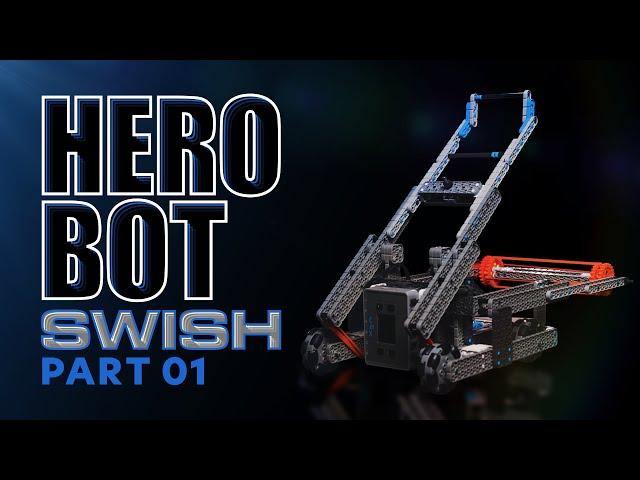 VEX IQ Rapid Relay | Hero Bot "Swish" | Part 1