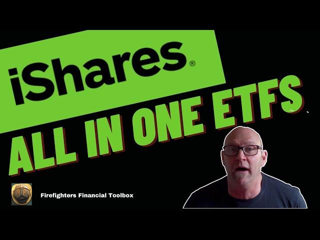 iShares All In One ETF's (All you need in a single ETF!)