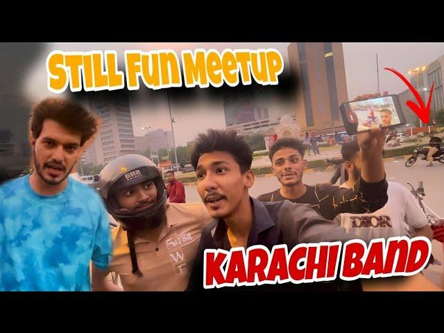 Meetup With @stillfun2  Gone Wrong Karachi Band Hogyaa  