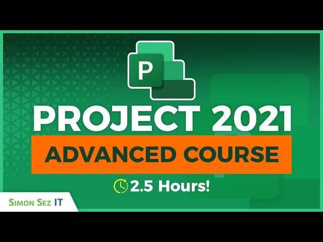 Microsoft Project 2021 Advanced Training Course: 2.5 Hours Project Management Training