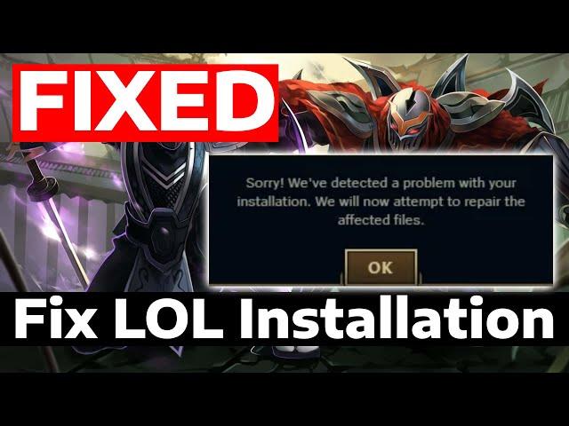 How To Fix League of Legends Sorry We Detected a Problem With Your Installation