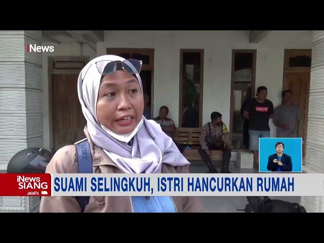 Suami Selingkuh, Istri Nekat Hancurkan Rumah #iNewsSiang 03/02