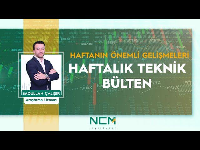 Haftalık Teknik Bülten ve Haftanın Önemli Gelişmeleri