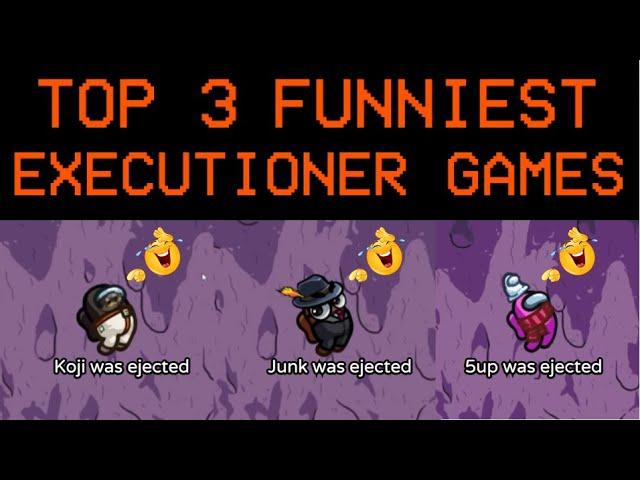 STEVES TOP 3 MOST FUNNIEST EXECUTIONER GAMES!