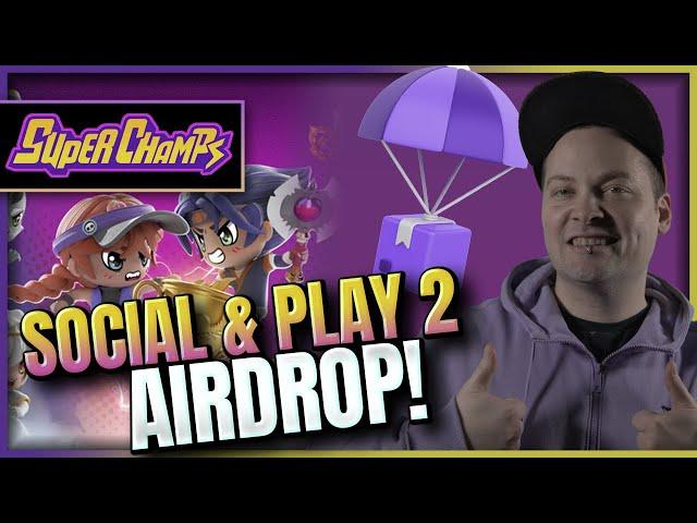 Super Champs Social and Play 2 Airdrop!