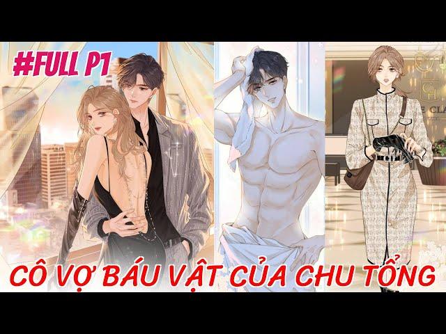 CÔ VỢ BÁU VẬT CỦA CHU TỔNG P1 - VƯU VẬT | REVIEW MANHUA, REVIEW TRUYỆN, ALL IN ONE