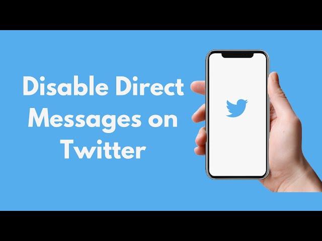 How to Disable Direct Messages on Twitter (2021)