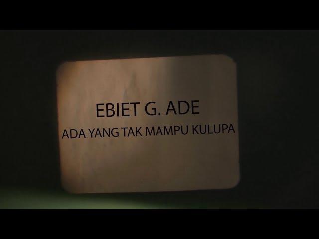 Ebiet G. Ade - Ada Yang Tak Mampu Kulupa (Official Lyric Video)