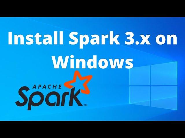 Apache Spark - Install Apache Spark 3.x  On Windows 10 |Spark Tutorial