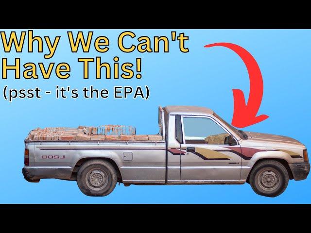 Why We Can't Have Small Trucks Anymore - Blame the EPA