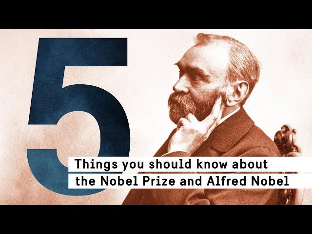 5 things you should know about the Nobel Prize and Alfred Nobel