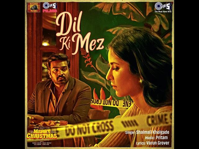 Dil ki mez song(Marry Christmas)