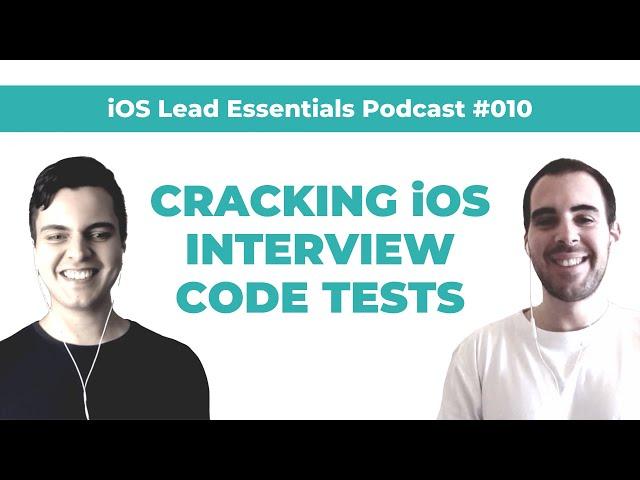 How to Crack iOS Interview Code Tests (Q&A) | iOS Lead Essentials Podcast #010