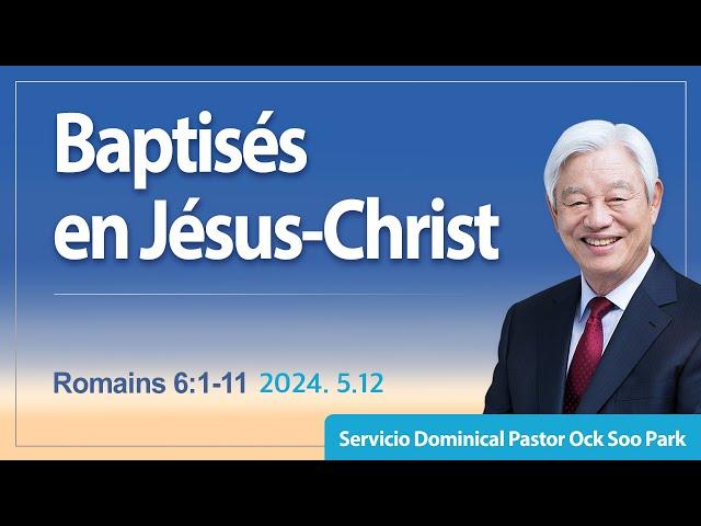[Fre] Baptisés en Jésus-Christ / Mission de la Bonne Nouvelle Culte du dimanche