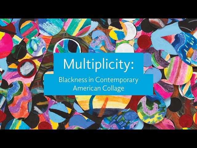 Multiplicity: Blackness in Contemporary American Collage