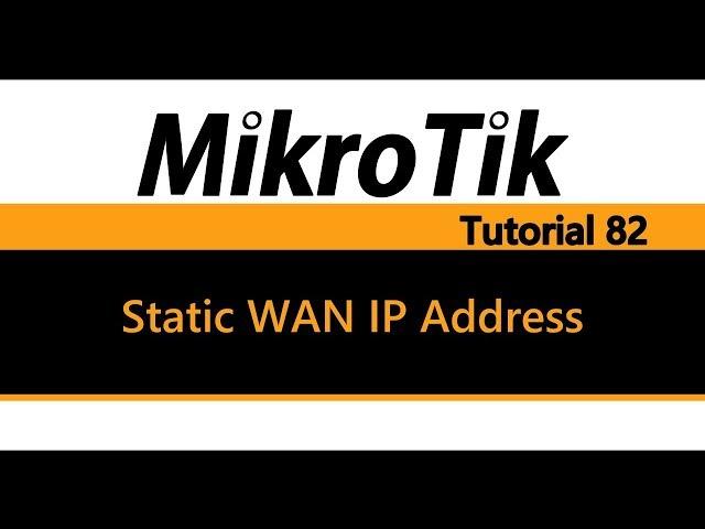 MikroTik Tutorial 82 - How to set a Static WAN IP Address