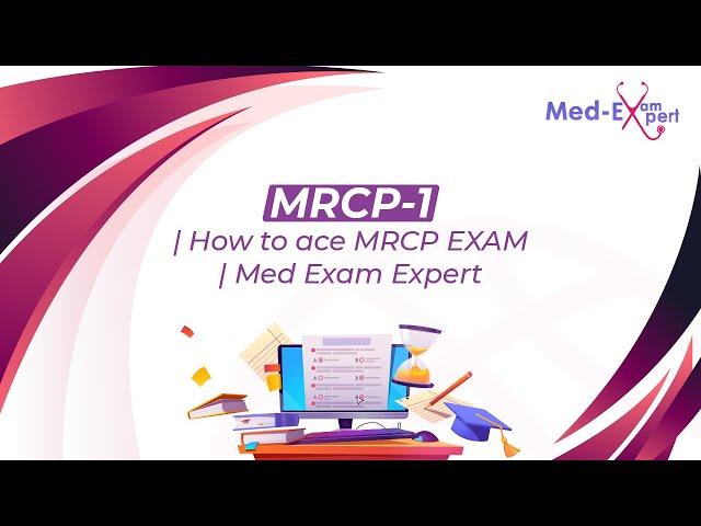 MRCP-1 | How to ace MRCP EXAM | Med Exam Expert