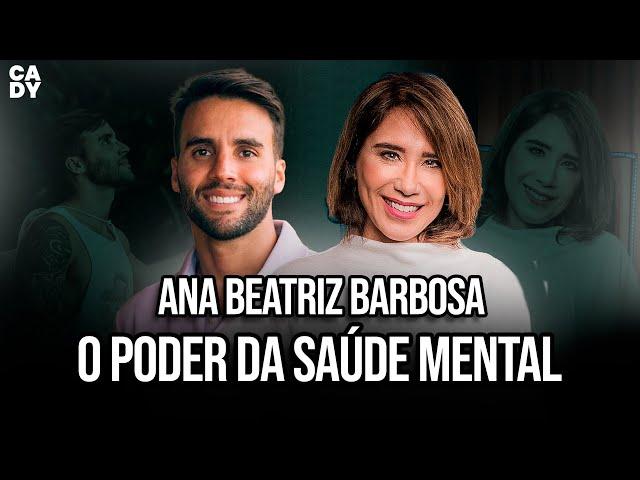 MENTE SÃ, CORPO SÃO - CadyCast com Ana Beatriz Barbosa