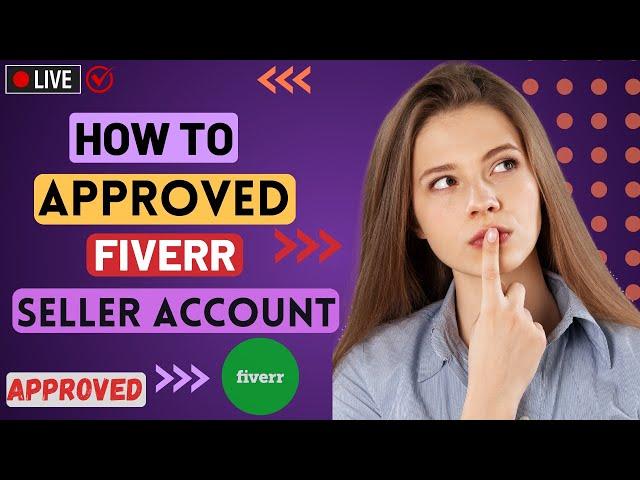 SOLVED 100% How to Approved Fiverr Seller Account | Tips & Solutions To Approve Fiverr Account 2024