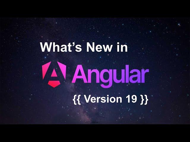 Angular 19 - New Features