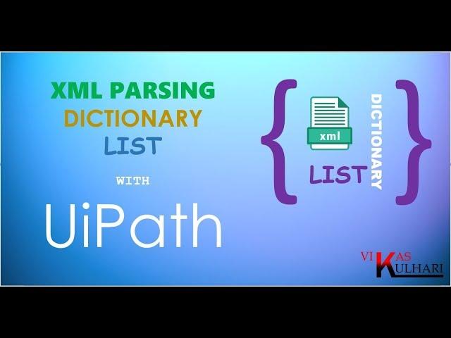 UiPath Tutorial for Beginners | XML Parsing, Dictionary and List in UiPath