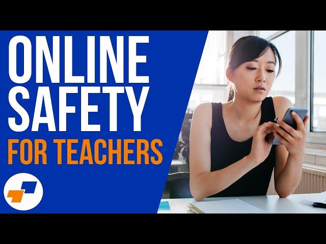 Online Safety For Teachers - Our Top Tips