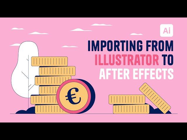 From Illustrator to After Effects: Tips & Tricks