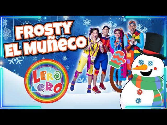 Navidad Lero Lero - Frosty El Muñeco - Canciones y bailes para niños