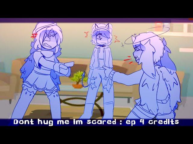 Dont hug me im scared: EP4 CREDITS || w/ GachaClub OCs