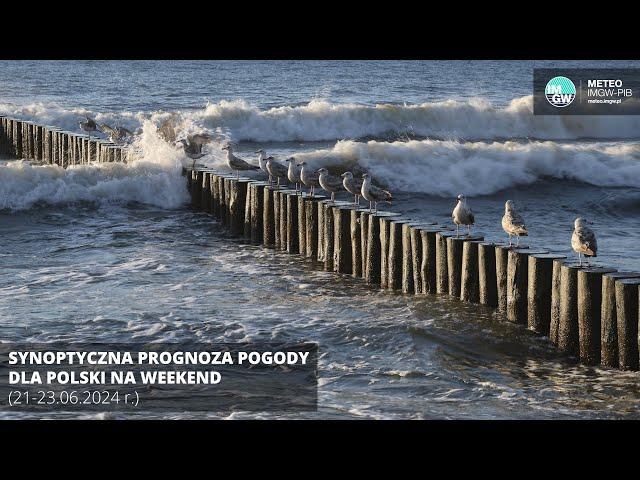 IMGW-PIB: Synoptyczna prognoza pogody dla Polski na weekend 21-23.06.2024 r.