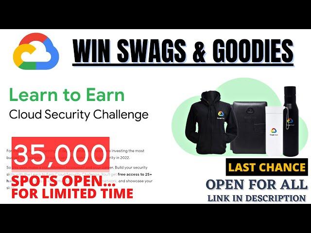 Learn to Earn Cloud Security Challenge | 30,000+ SPOTS for Limited Time | Free Google Cloud Goodies