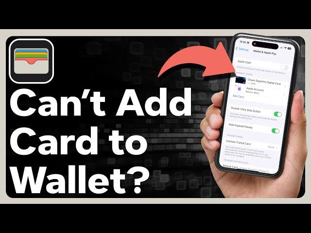 How To Fix Can't Add Card To Apple Wallet