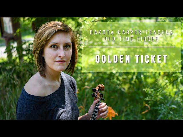 "Golden Ticket" | Old Time Fiddle Lesson - Part 1 | Dakota Karper