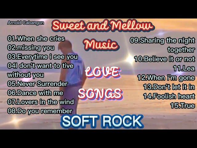 SOFT ROCK LOVE SONGS Sweet and Mellow Music Collections MUSIC ALL TIME FAVORITE 5