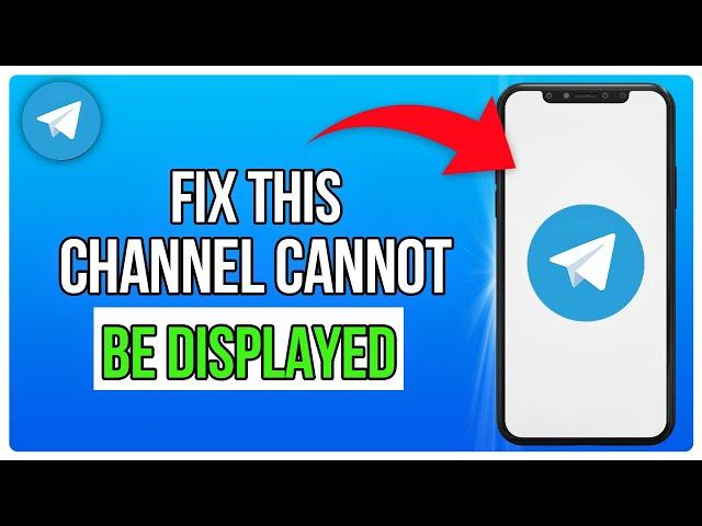 How To Fix This Channel Cannot Be Displayed In Telegram (2024)