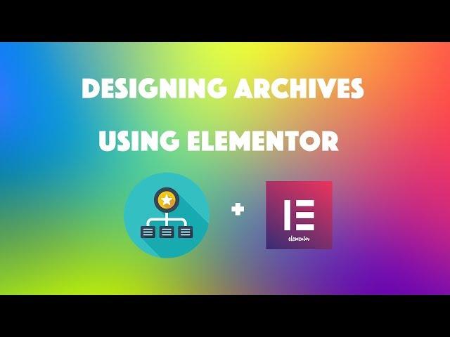 Designing archives pages in WordPress using Elementor Pro