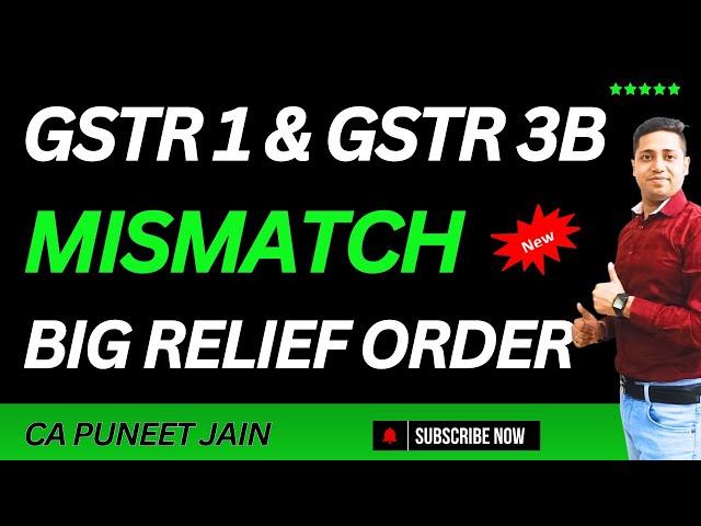 GSTR 1 & GSTR 3B Mismatch Big Relief Order 2024 for F.Y 2018-19