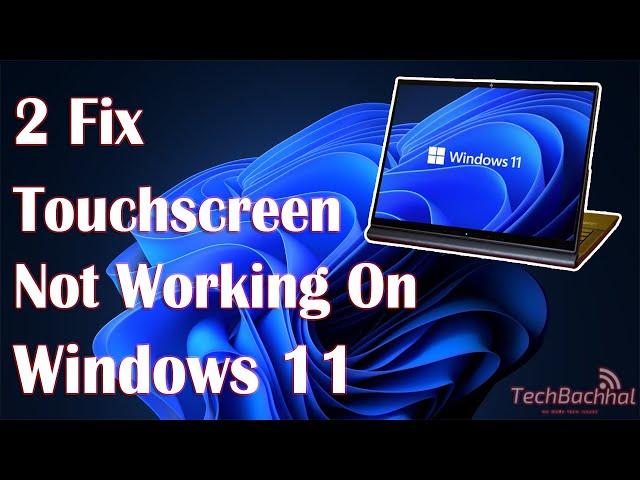 Windows 11 Touchscreen Not Working - 2 Fix How To