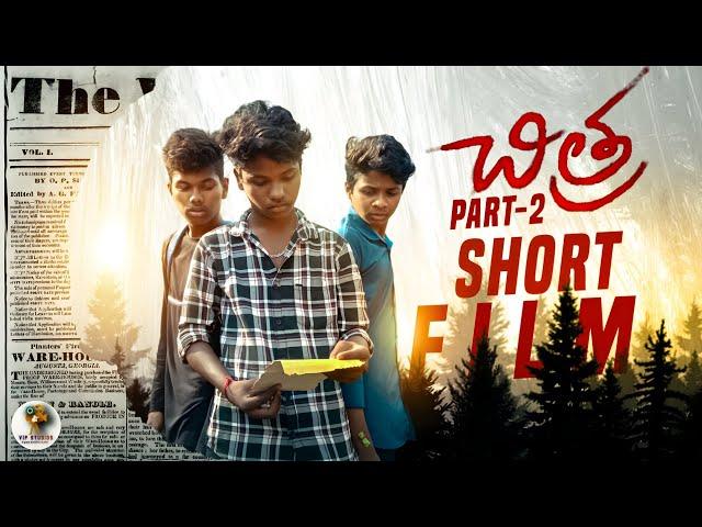 Chitra | Part - 2 Official Shortfilm || VIP Studios | Vignesh | Nagaraj | Vishnu | Narendar