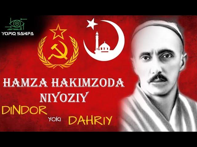 Hamza Hakimzoda Niyoziy. Dindor yoki Dahriy. Tarixga o'zgacha nigoh