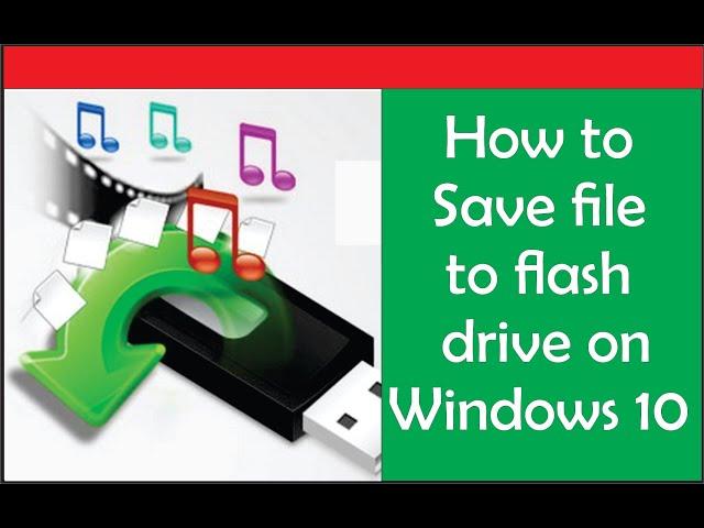 how to save a file to a flash drive on windows 10: How To Transfer Or Copy Files From PC to USB