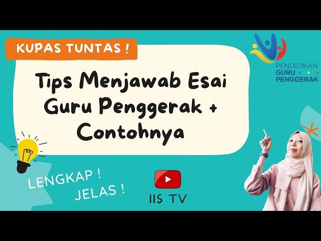 KUPAS TUNTAS TIPS MENJAWAB ESAI GURU PENGGERAK DAN CONTOHNYA