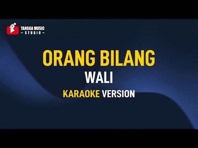 Wali - Orang Bilang (Karaoke)