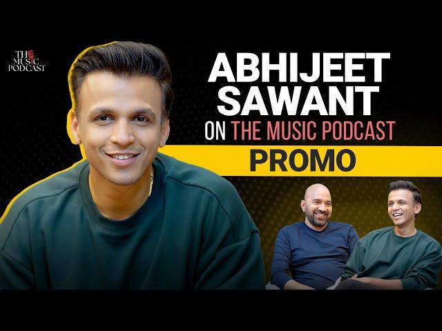@abhijeetsawantlive : Singer-songwriter, Composer,Lyricist,Indian Idol | The Music Podcast | Promo